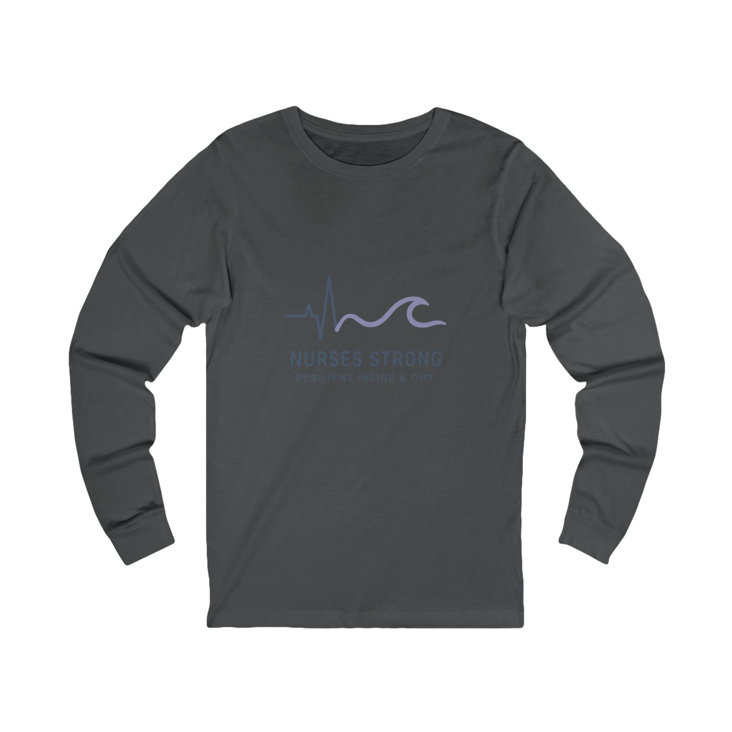 Long Sleeve Tee, Nurses Strong Tee, Resilient Inside & Out Shirt, Gift for Nurses, Healthcare Worker Apparel
