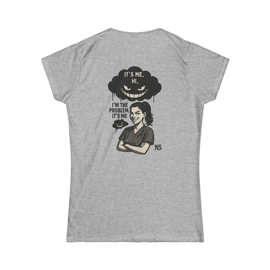 I’m the problem- Women's Soft style T-Shirt