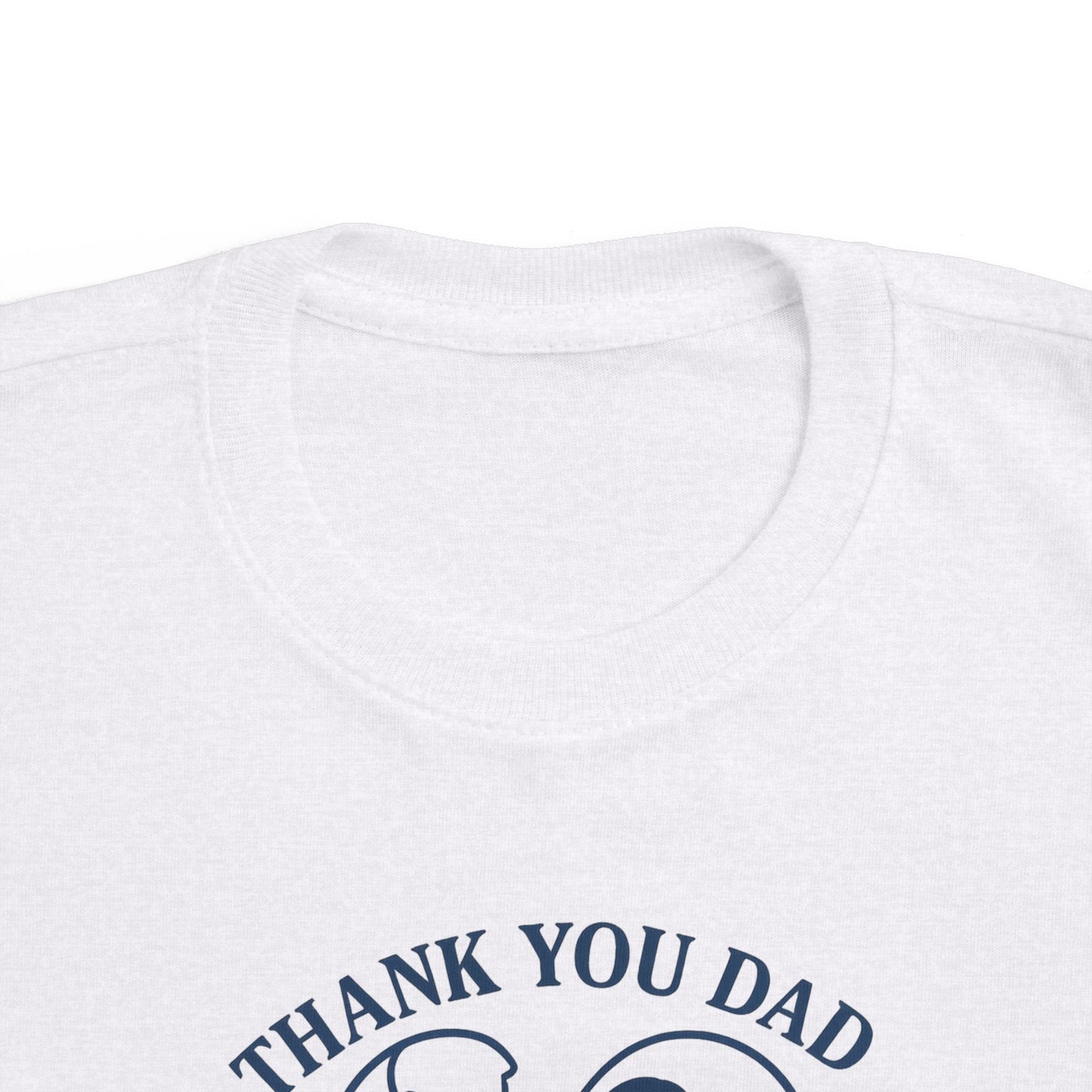 Thank You Dad Toddler T-Shirt, Father's Day Gift, Cute Kids Tee, Appreciation Shirt for Dad, Family Love, Toddler Apparel