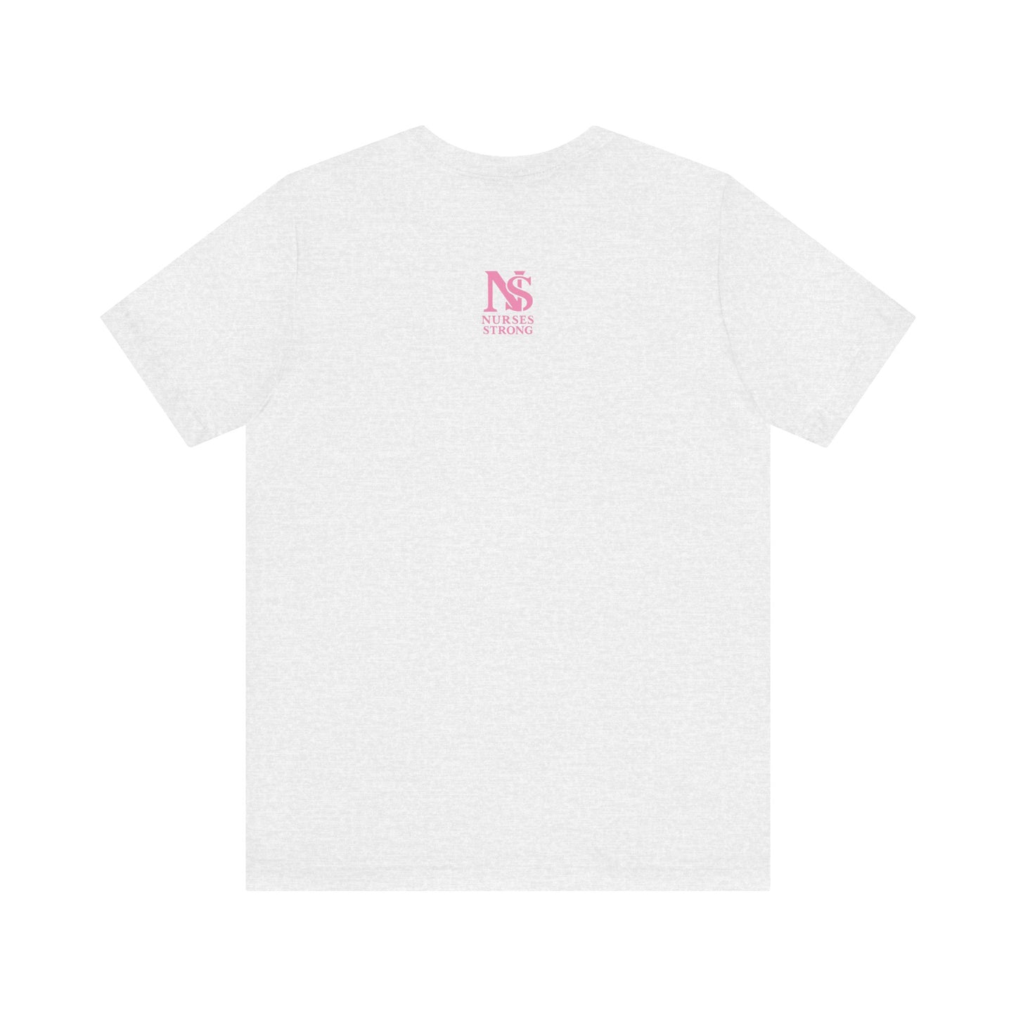 Nurse Strength Tee, Motivational Shirt for Healthcare Workers, Gift for Nurses, Supportive Apparel, Fitness Tee, Nursing Appreciation