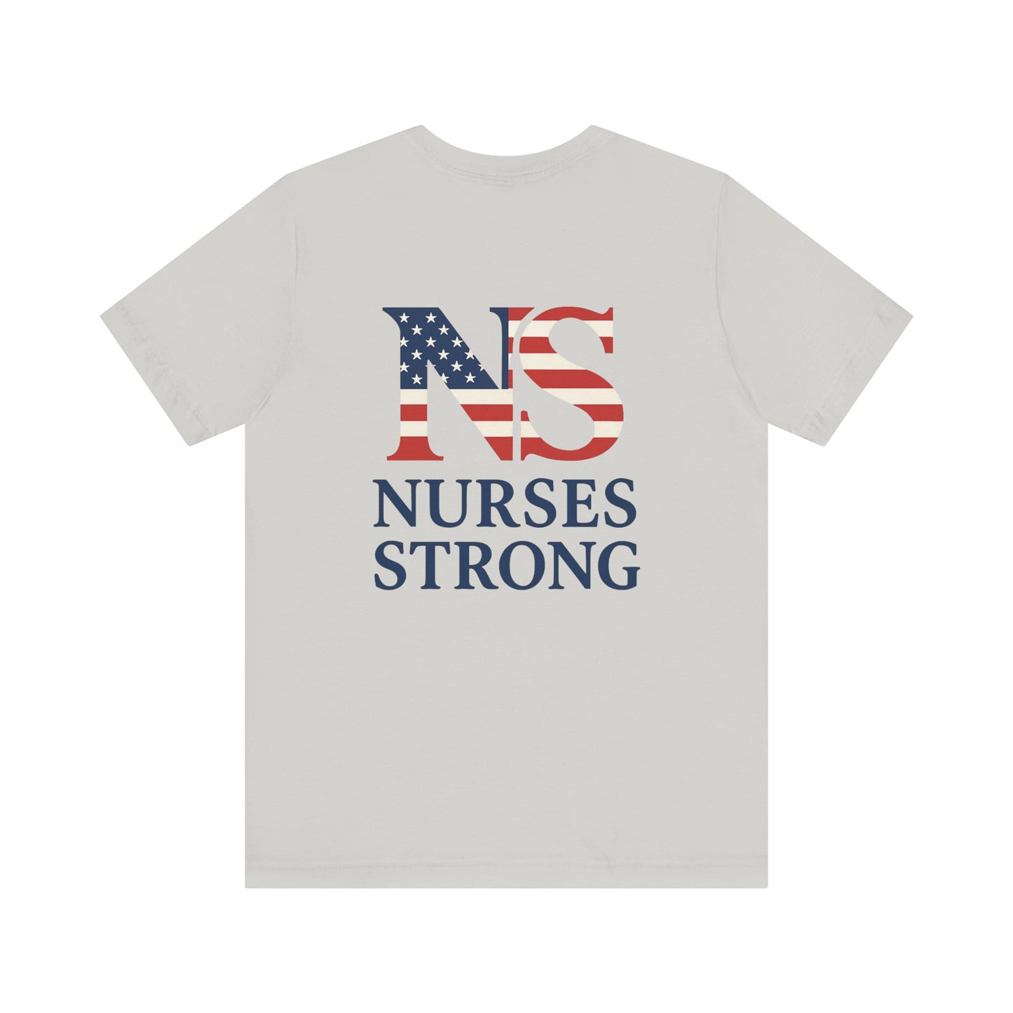 Nurses Strong T-Shirt, Unisex Tee for Nurses, American Flag Shirt, Healthcare Worker Gift, Appreciation Day Apparel