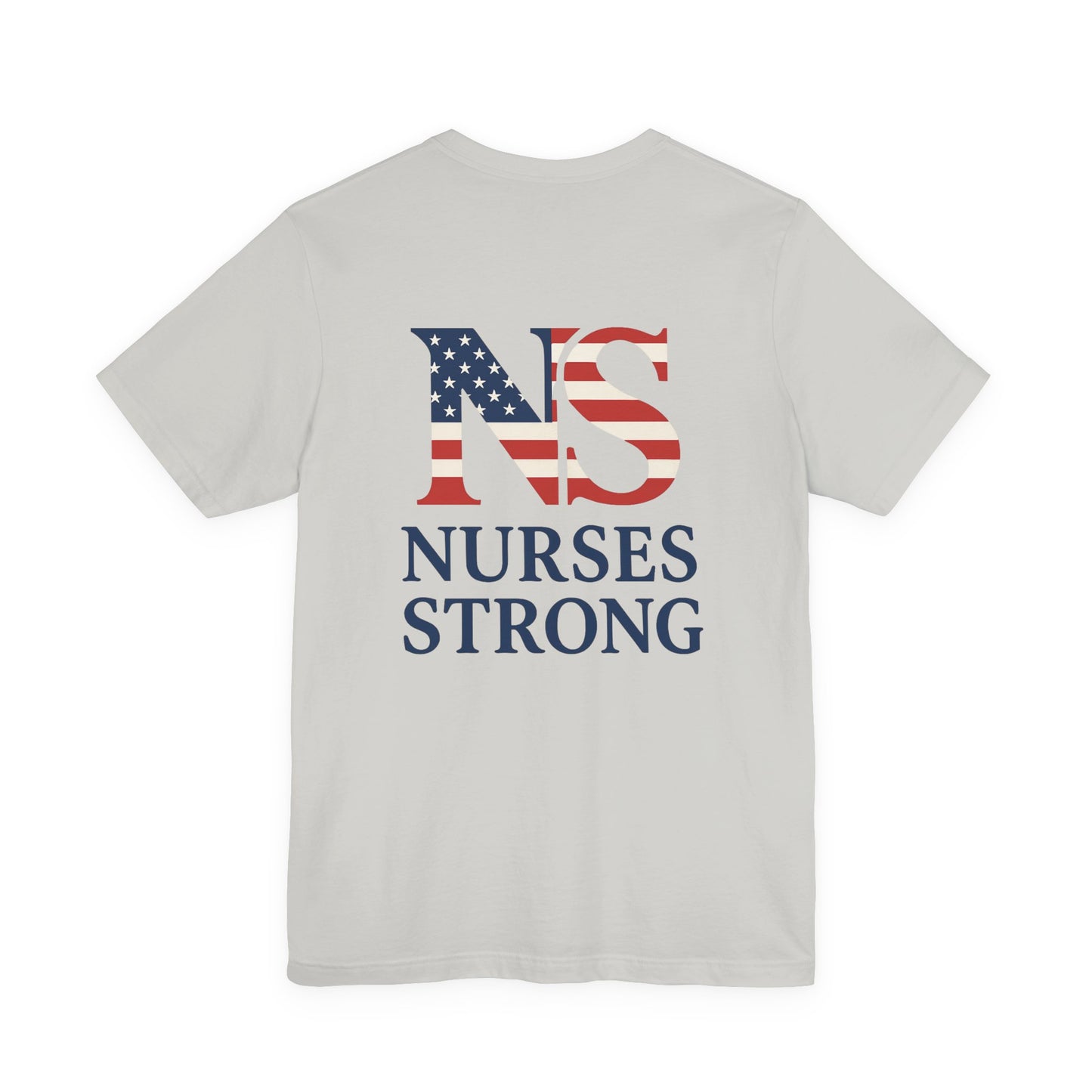 Nurses Strong T-Shirt, Unisex Tee for Nurses, American Flag Shirt, Healthcare Worker Gift, Appreciation Day Apparel