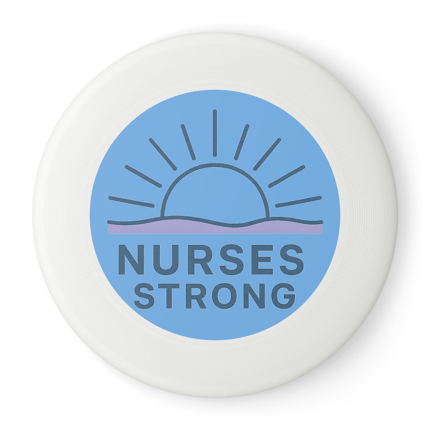 Nurses Strong Frisbee - Fun Outdoor Game, Gift for Nurses, Summer Activities, Inspirational Frisbee