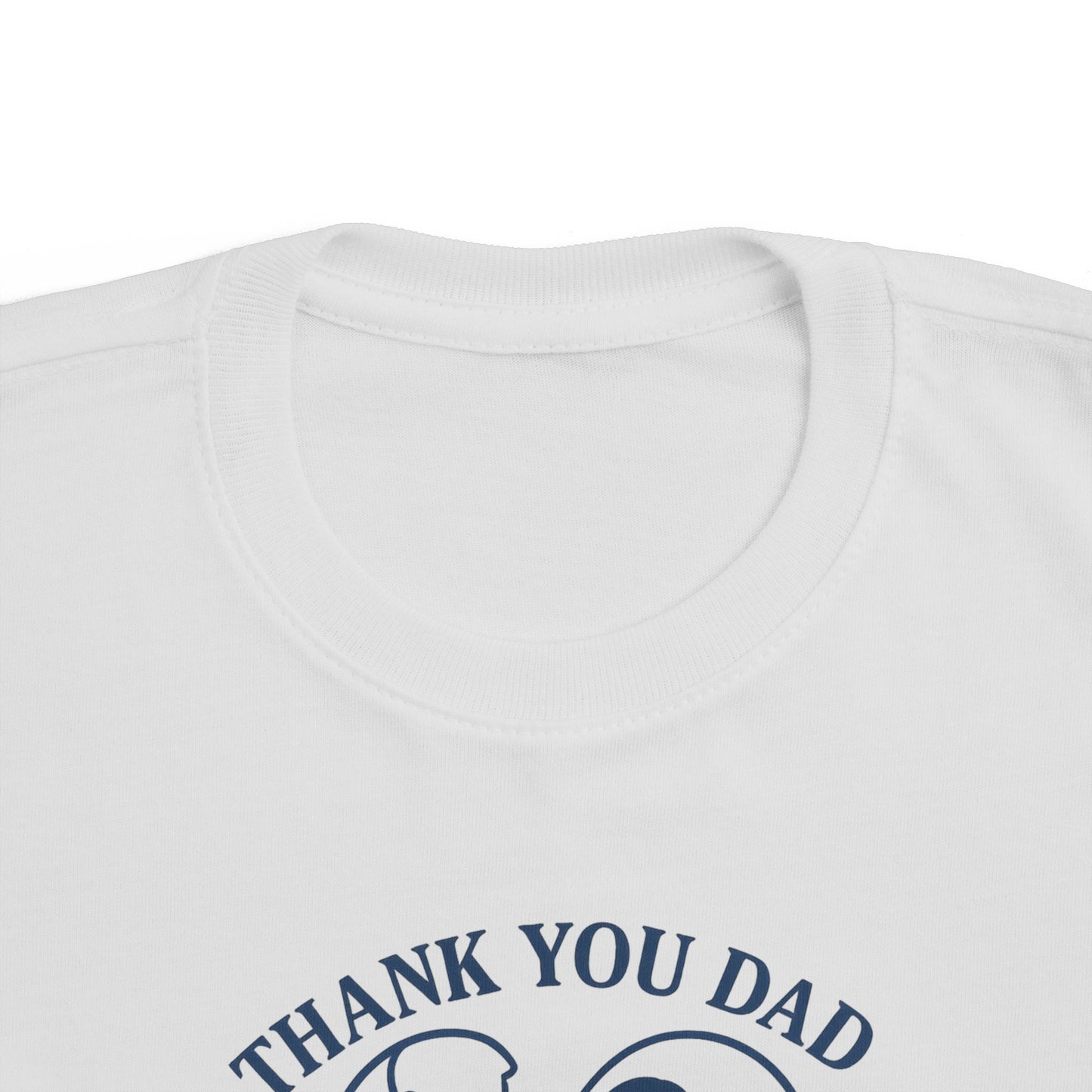 Thank You Dad Toddler T-Shirt, Father's Day Gift, Cute Kids Tee, Appreciation Shirt for Dad, Family Love, Toddler Apparel