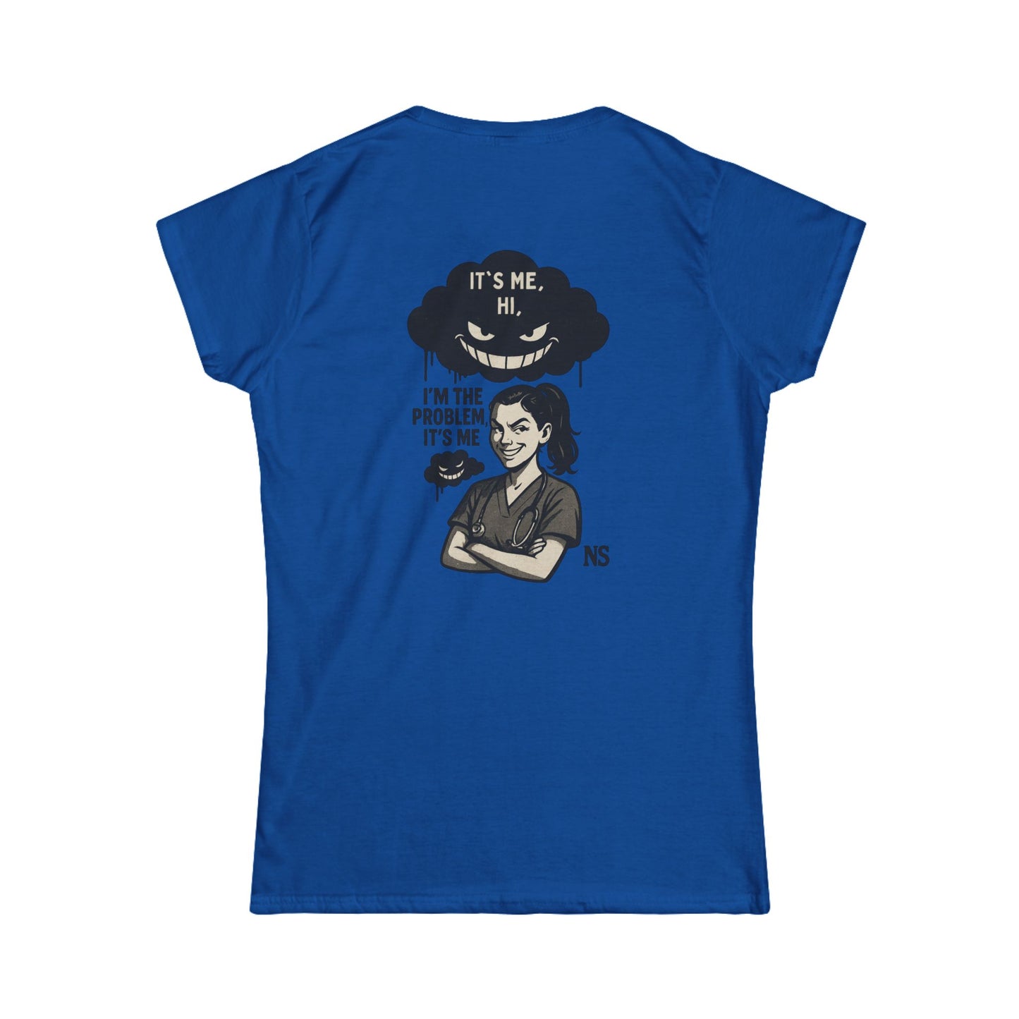 I’m the problem- Women's Soft style T-Shirt