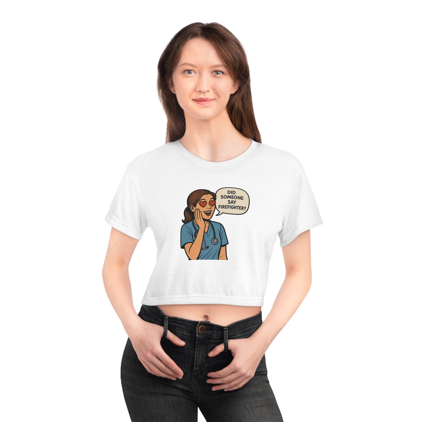 Did someone say Firefighter? Crop Top, Funny T-Shirt Gift, Casual Style,