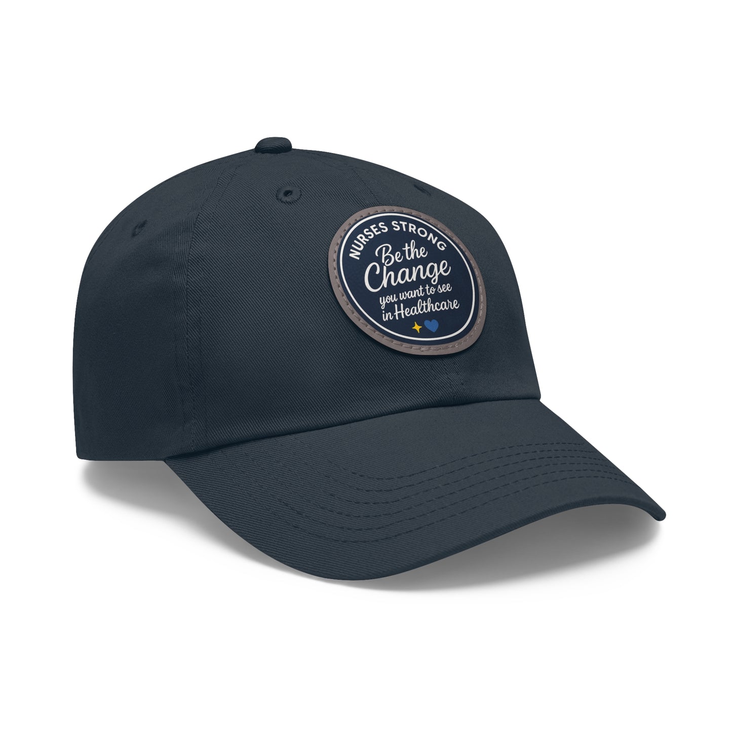 Be the Change in Healthcare Hat, Motivational Cap, Nurse Gift, Leather Patch Hat, Nurse Appreciation