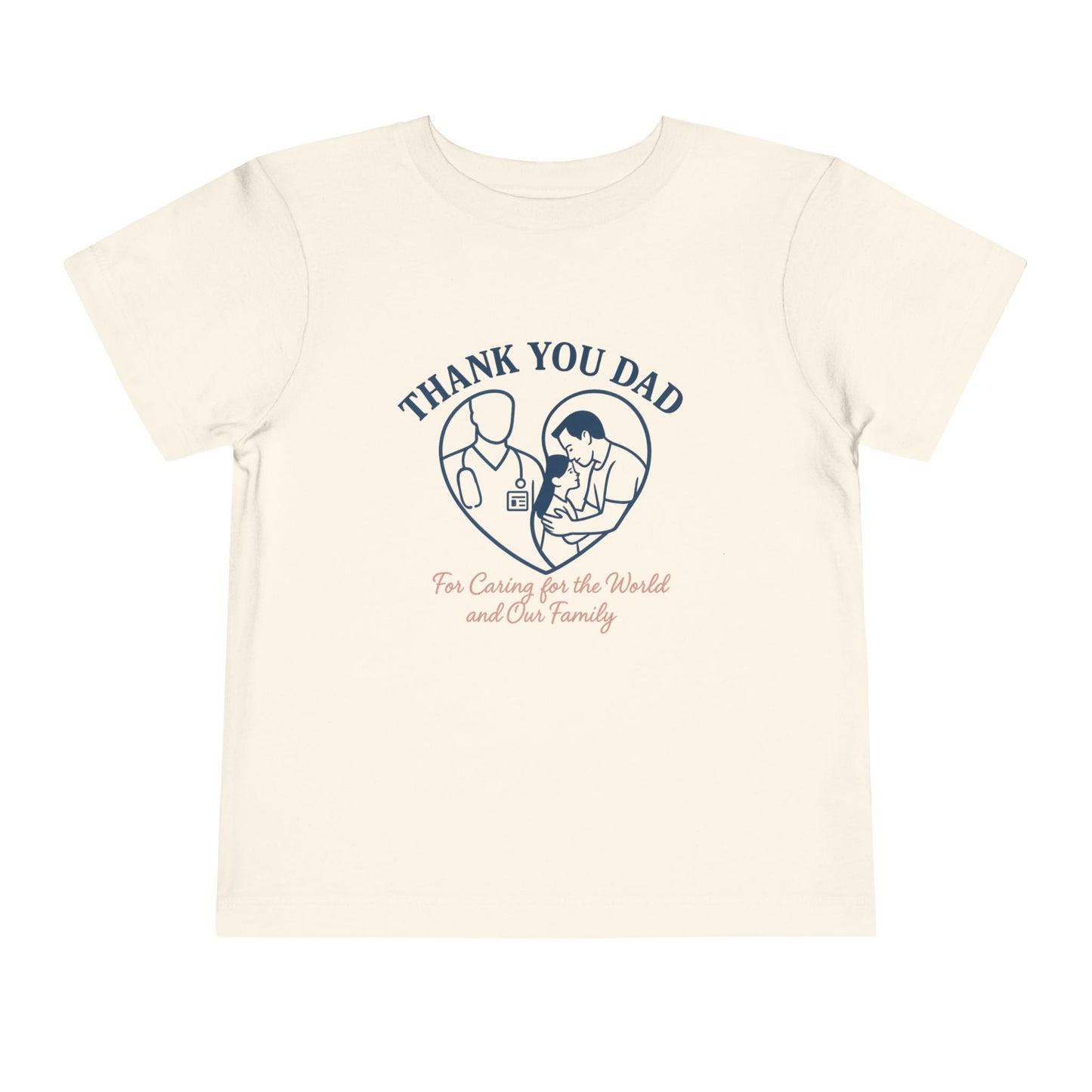 Thank You Dad Toddler Tee, Kids Nurses Appreciation Shirt, Father's Day Gift, Toddler Short Sleeve T-Shirt, Cute Baby Tee