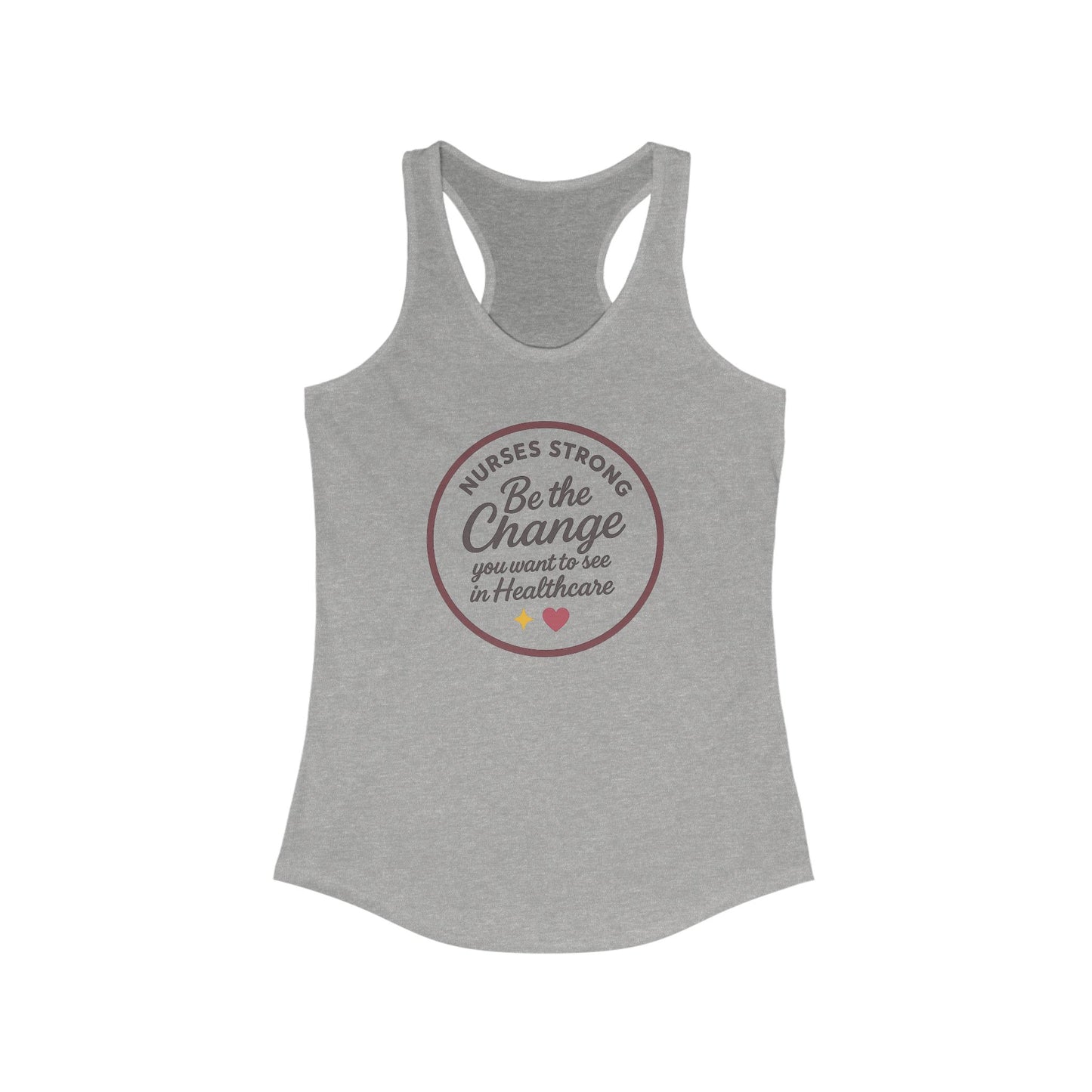 Nurses Strong Racerback Tank, Inspirational Healthcare Shirt, Nursing Gift, Activewear for Nurses, Be the Change Top