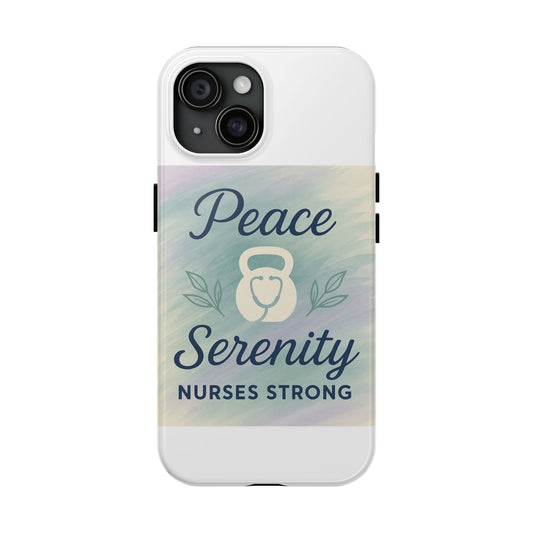 Inspirational Tough Phone Cases for Nurses | Unique Nurse Gifts | Serenity & Peace Design, Durable Phone Covers, Nurse Appreciation
