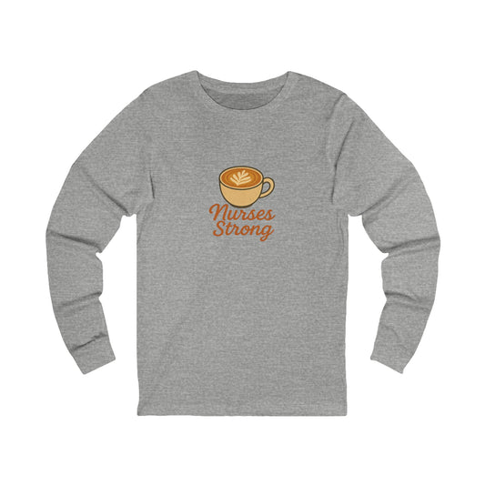 Nurses Strong Fall Long Sleeve Tee