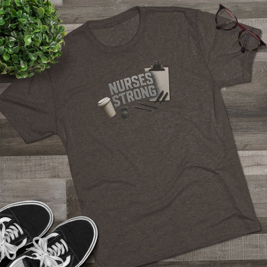 Tri Blend Nurses Strong Tee, Healthcare Crewneck Top