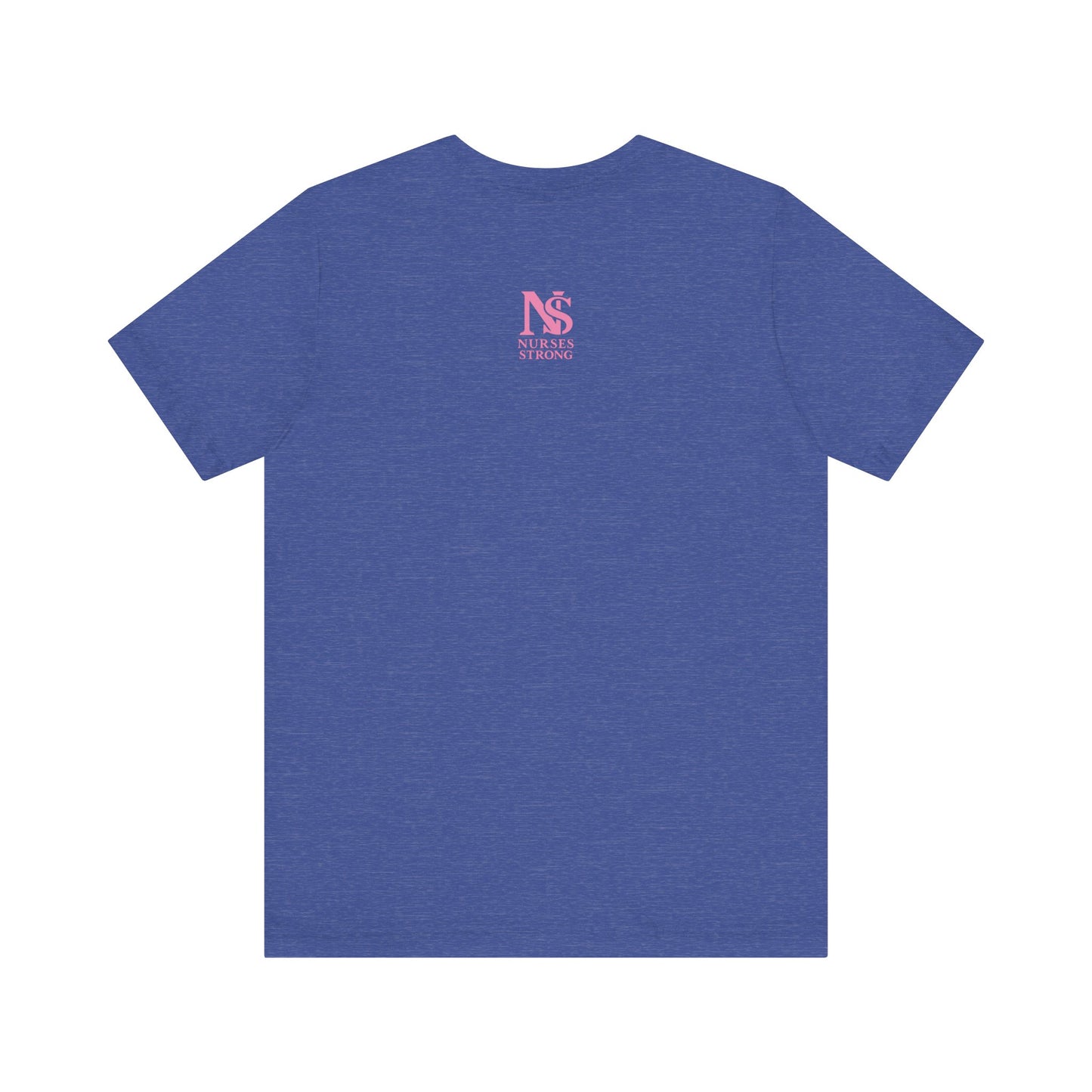 Nurse Strength Tee, Motivational Shirt for Healthcare Workers, Gift for Nurses, Supportive Apparel, Fitness Tee, Nursing Appreciation