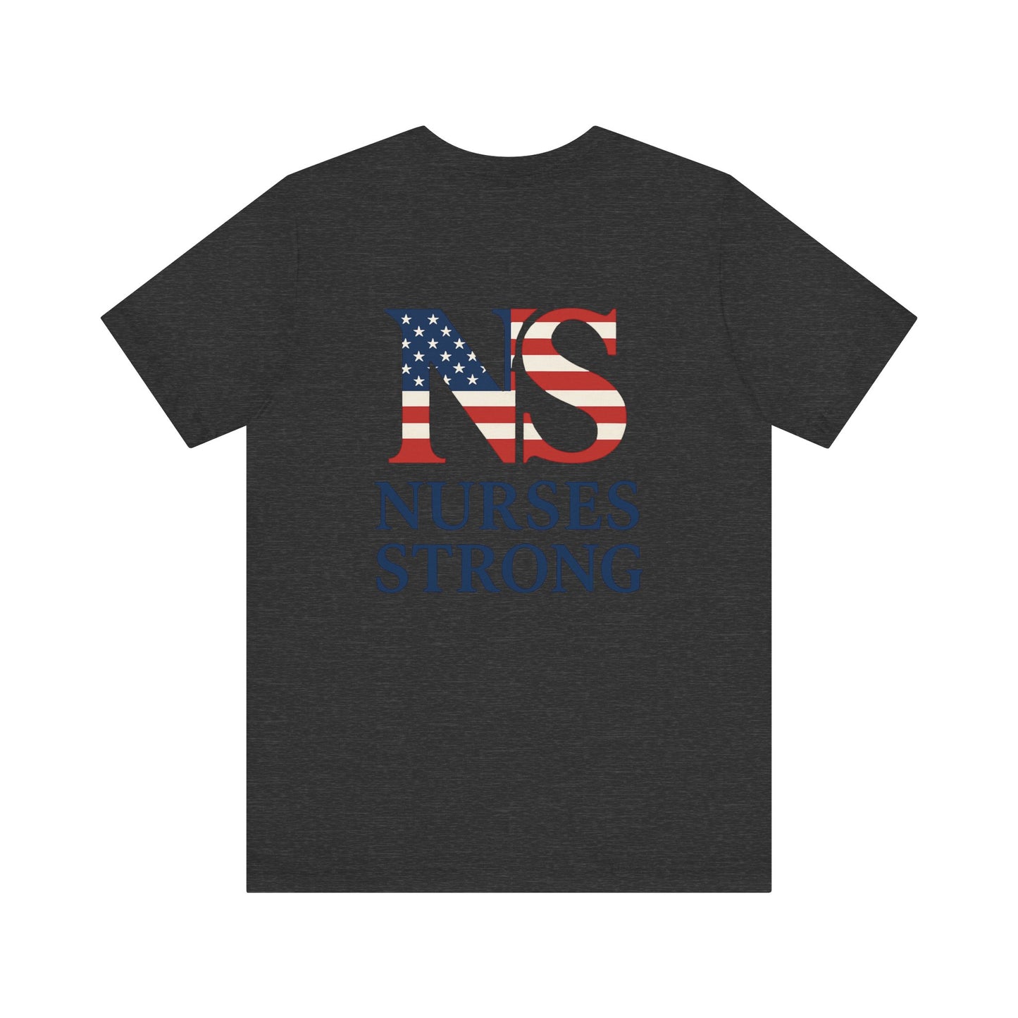 Nurses Strong T-Shirt, Unisex Tee for Nurses, American Flag Shirt, Healthcare Worker Gift, Appreciation Day Apparel