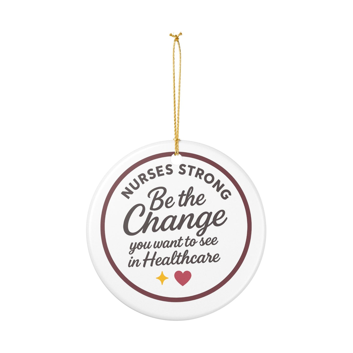 Nurse Appreciation Ceramic Ornament, Inspirational Healthcare Gift, Holiday Tree Decoration, Nurse Strong Keepsake, Motivational Wall Decor