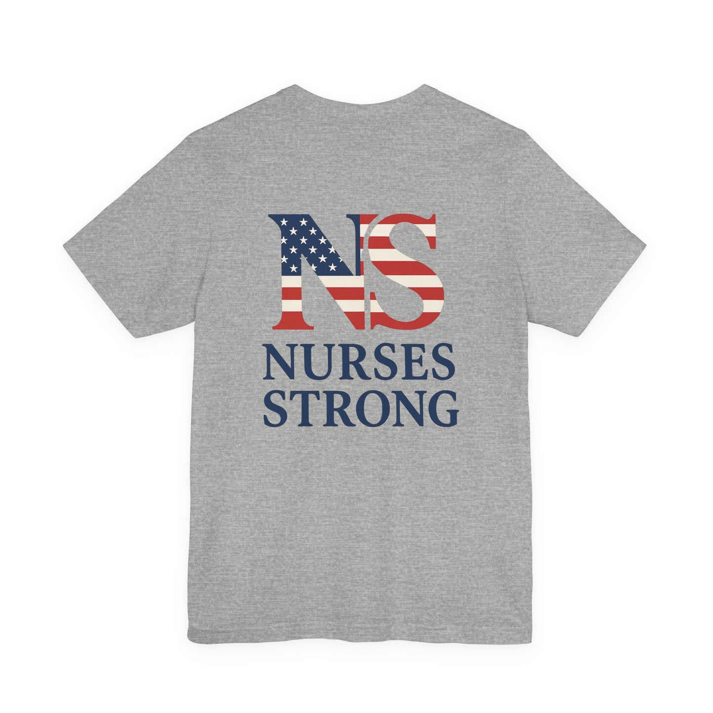 Nurses Strong T-Shirt, Unisex Tee for Nurses, American Flag Shirt, Healthcare Worker Gift, Appreciation Day Apparel