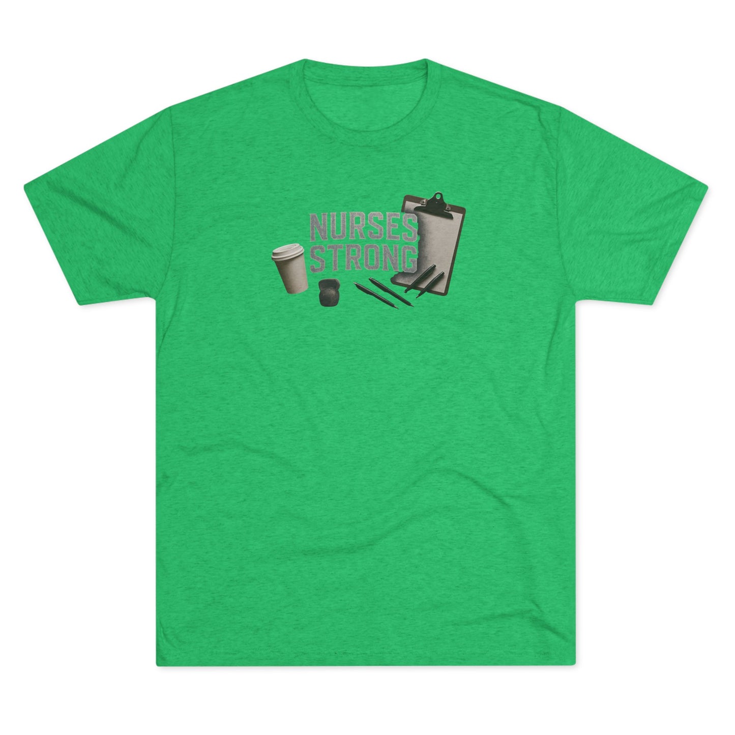 Tri Blend Nurses Strong Tee, Healthcare Crewneck Top