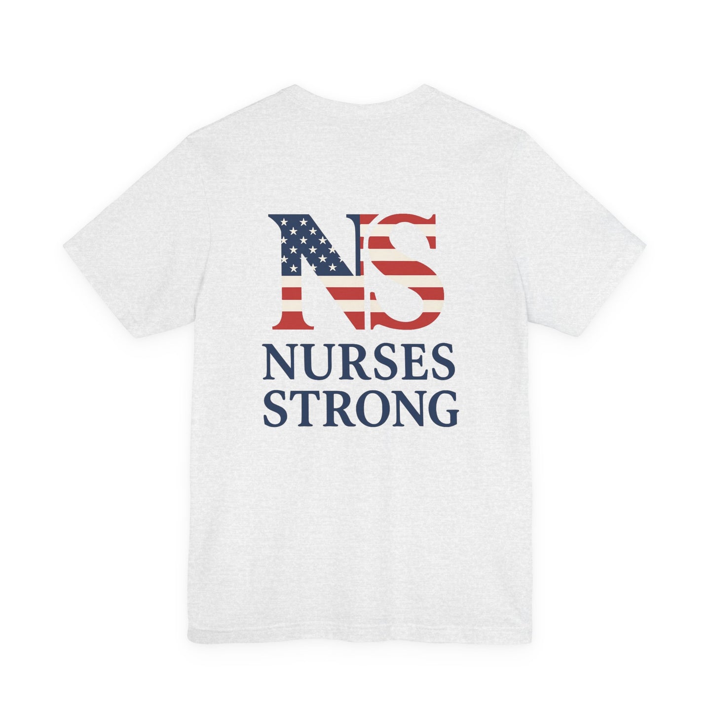 Nurses Strong T-Shirt, Unisex Tee for Nurses, American Flag Shirt, Healthcare Worker Gift, Appreciation Day Apparel