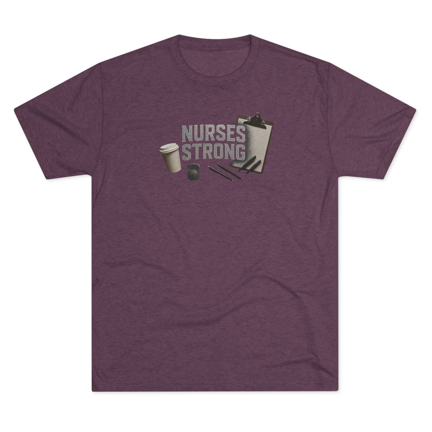 Tri Blend Nurses Strong Tee, Healthcare Crewneck Top