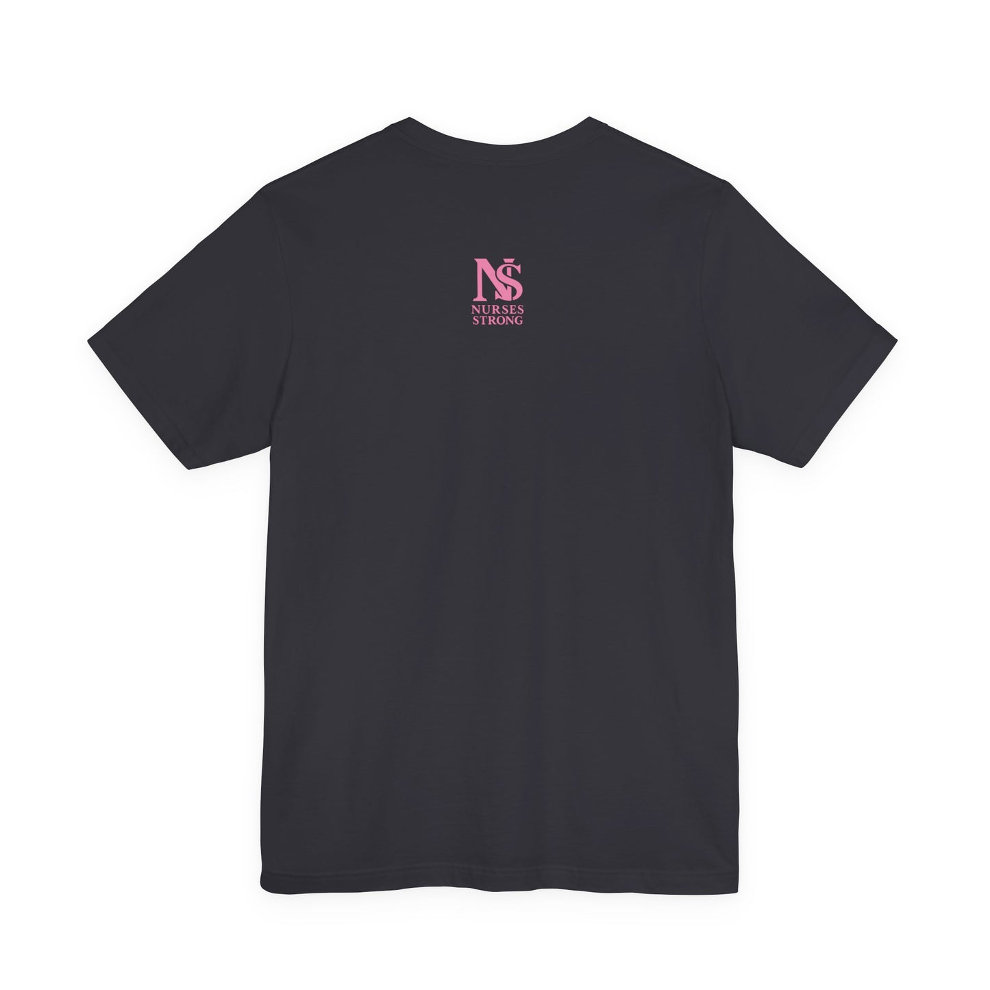 Nurse Strength Tee, Motivational Shirt for Healthcare Workers, Gift for Nurses, Supportive Apparel, Fitness Tee, Nursing Appreciation