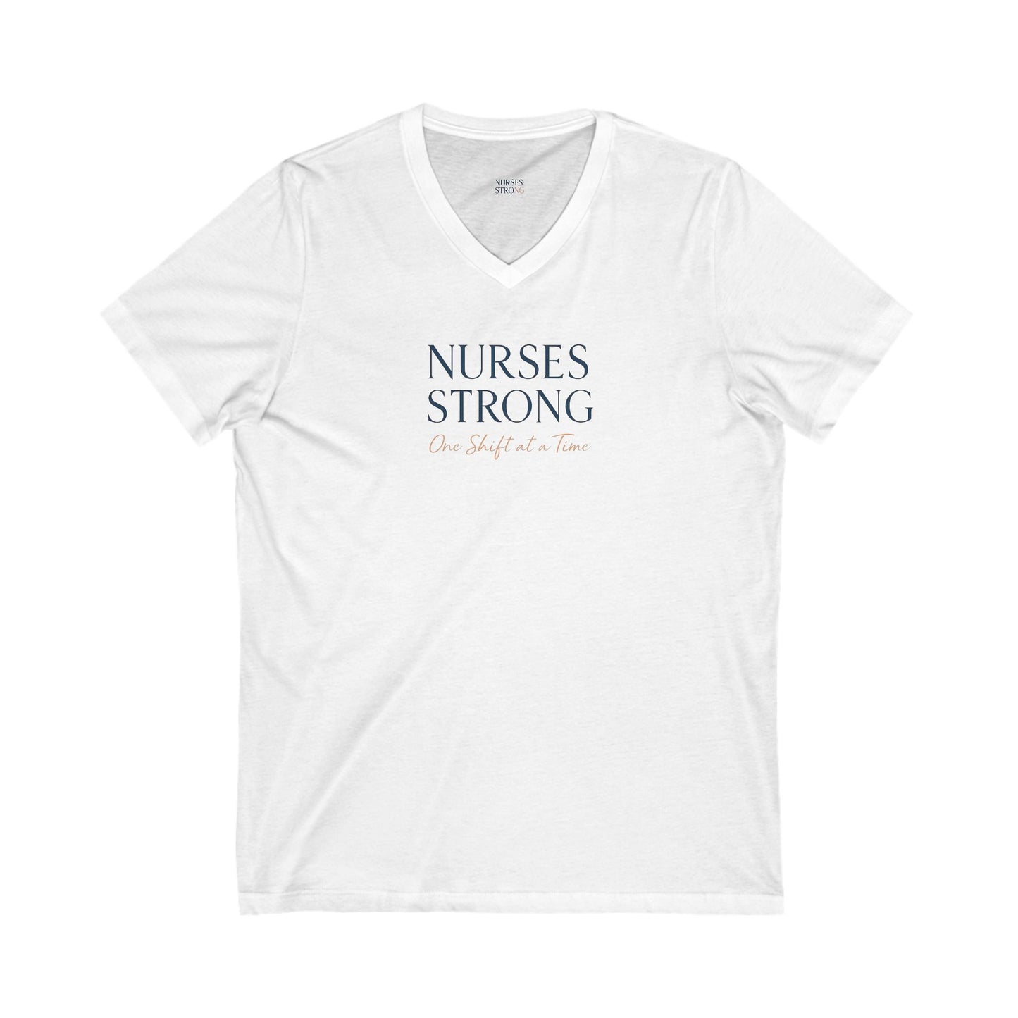 One Shift at a Time  V-Neck Tee | Support for Healthcare Workers, Gift for Nurses, Medical Apparel, Inspirational Shirt, Healthcare Teamwear