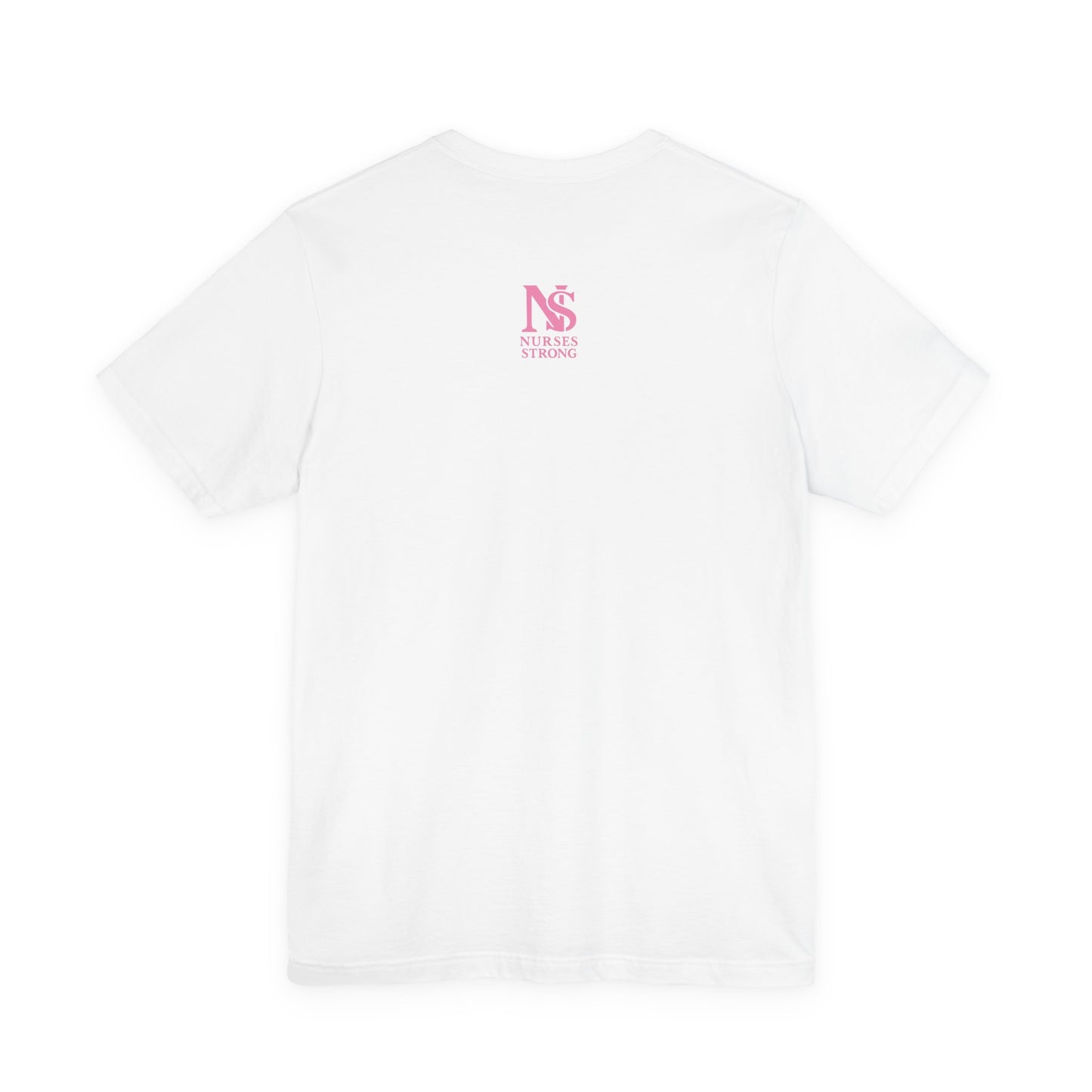 Nurse Strength Tee, Motivational Shirt for Healthcare Workers, Gift for Nurses, Supportive Apparel, Fitness Tee, Nursing Appreciation