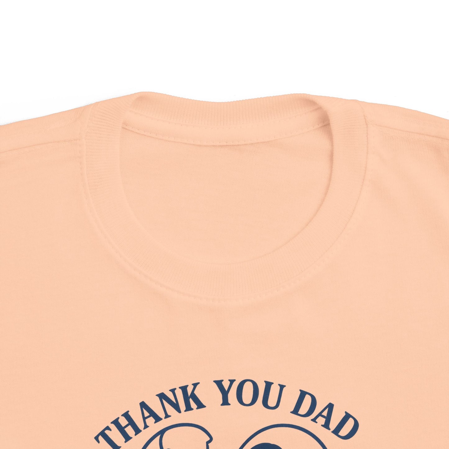 Thank You Dad Toddler T-Shirt, Father's Day Gift, Cute Kids Tee, Appreciation Shirt for Dad, Family Love, Toddler Apparel