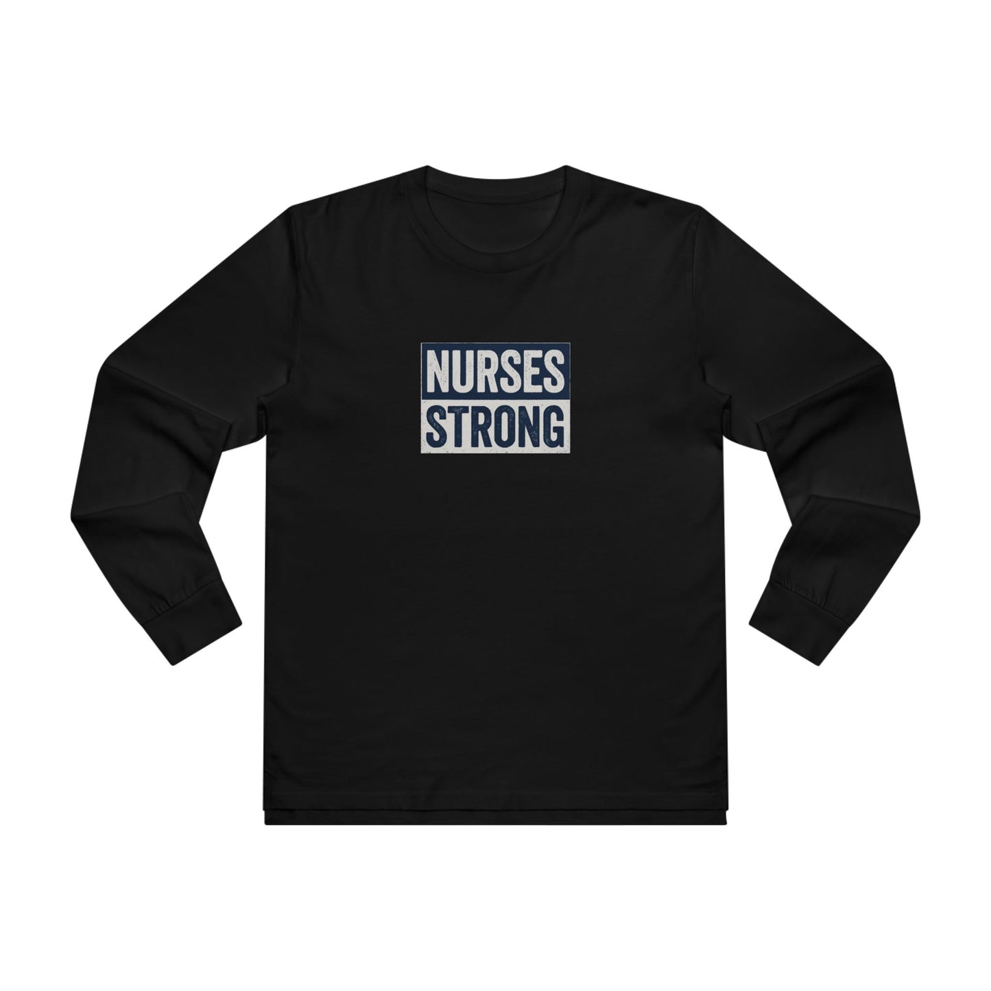 Nurses Strong Longsleeve Tee