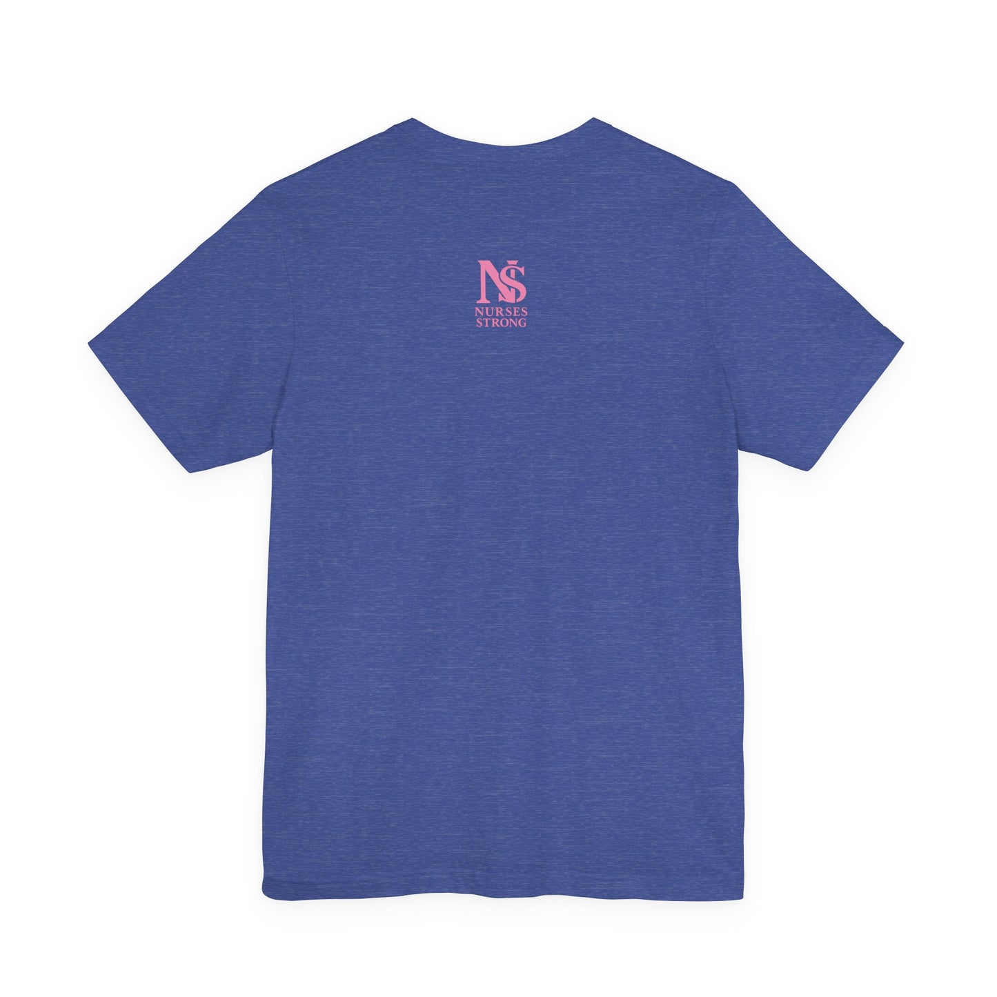 Nurse Strength Tee, Motivational Shirt for Healthcare Workers, Gift for Nurses, Supportive Apparel, Fitness Tee, Nursing Appreciation