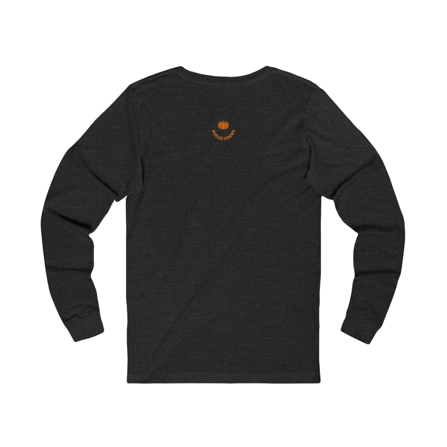 Nurses Strong Fall Long Sleeve Tee