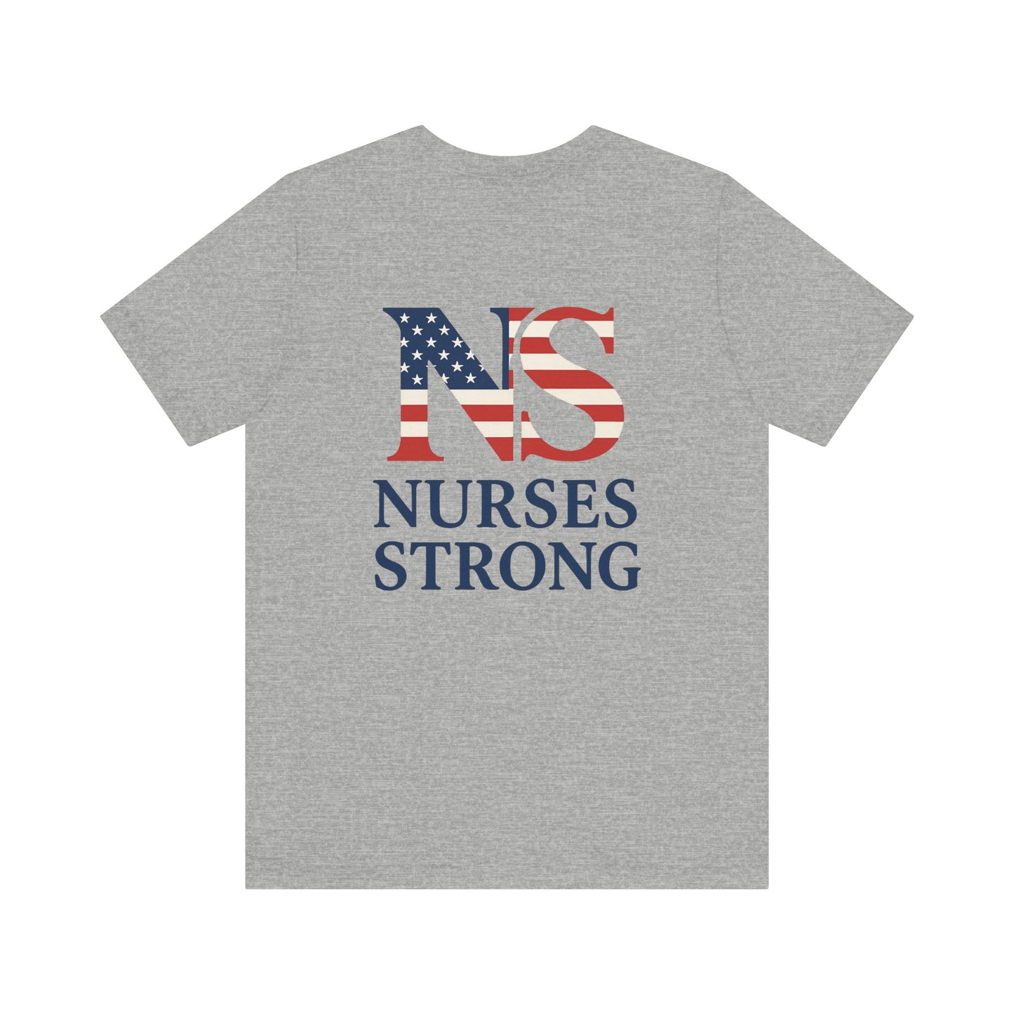 Nurses Strong T-Shirt, Unisex Tee for Nurses, American Flag Shirt, Healthcare Worker Gift, Appreciation Day Apparel