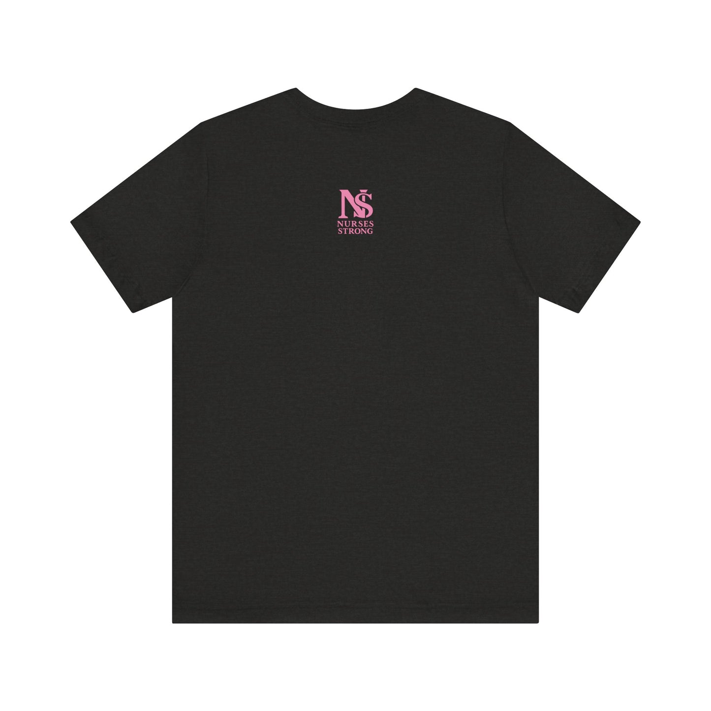 Nurse Strength Tee, Motivational Shirt for Healthcare Workers, Gift for Nurses, Supportive Apparel, Fitness Tee, Nursing Appreciation