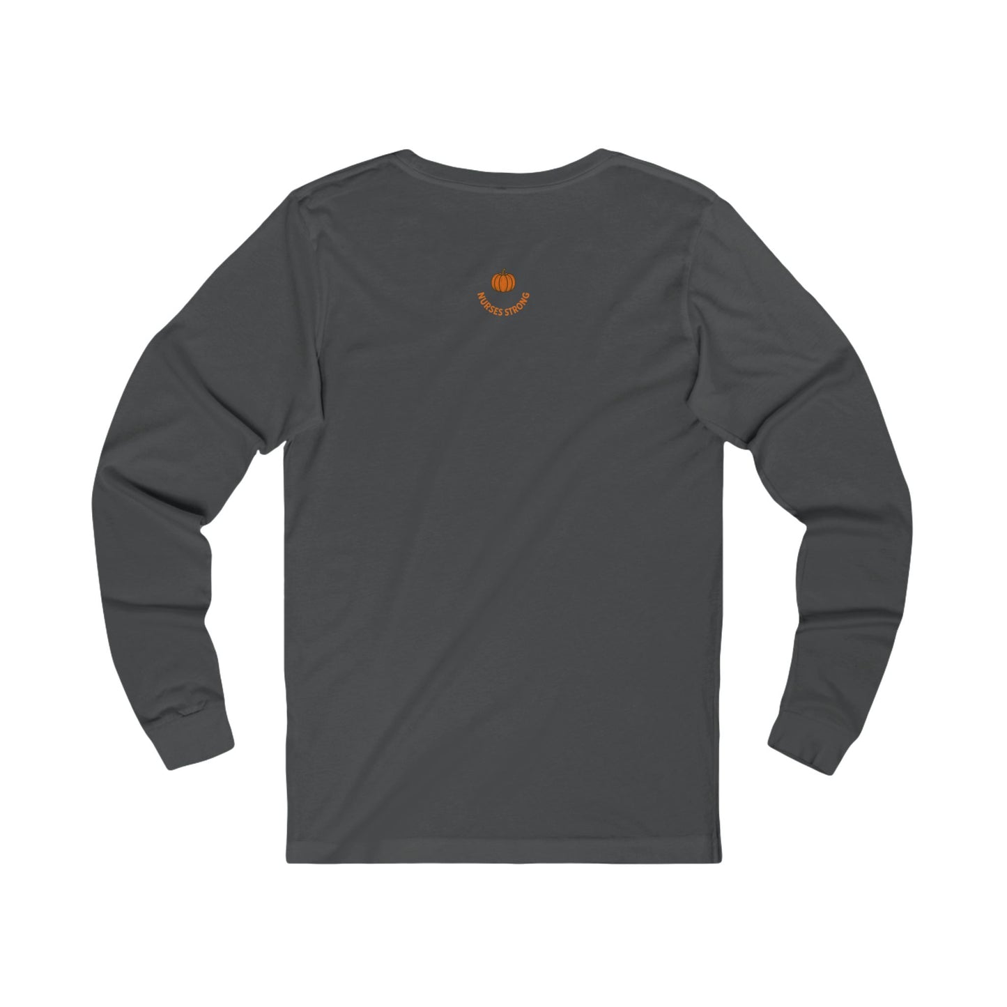 Nurses Strong Fall Long Sleeve Tee