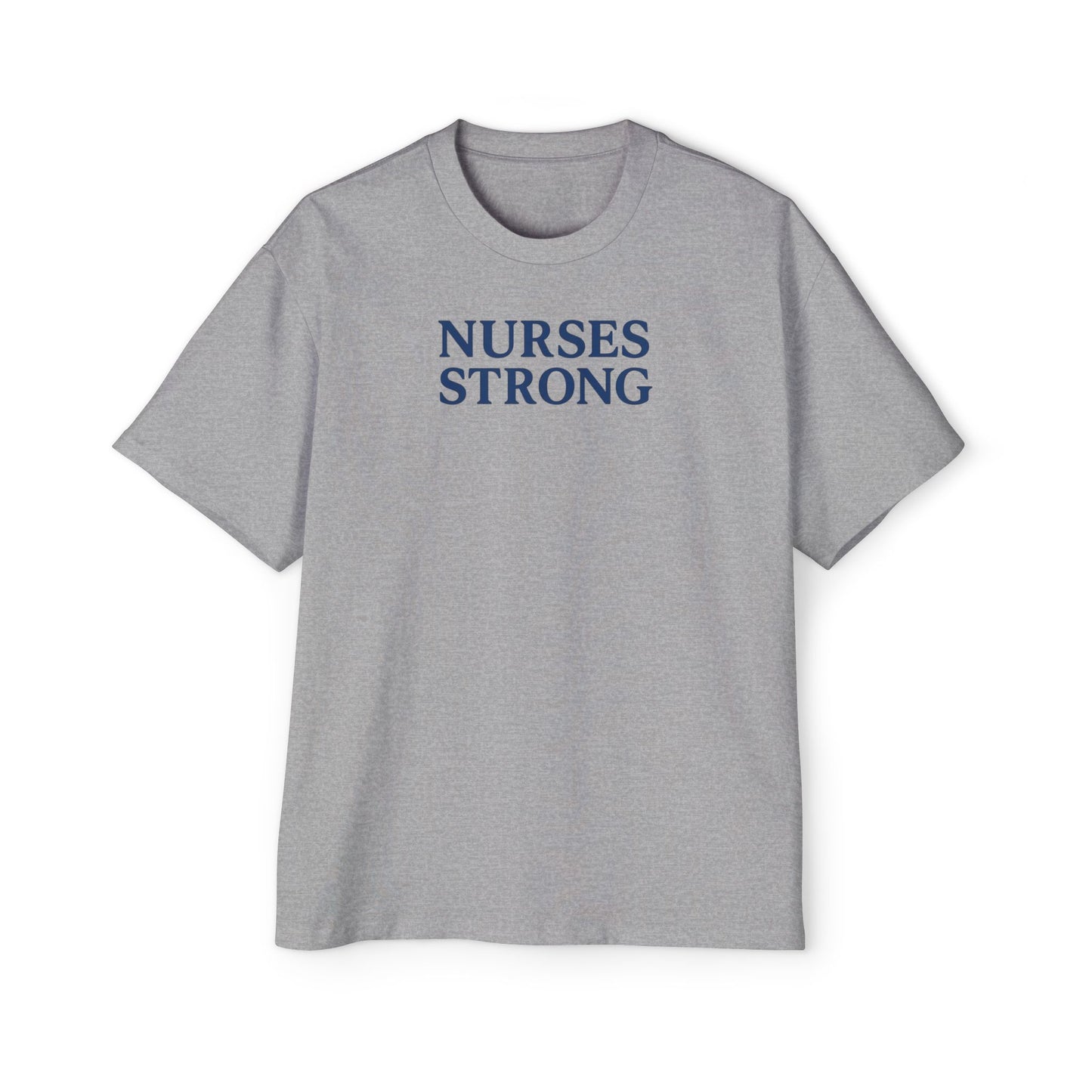 Nurses Strong Oversized Tee, Casual Wear, Healthcare Apparel, Gift for Nurses, Comfortable Tee, Empowering Shirt