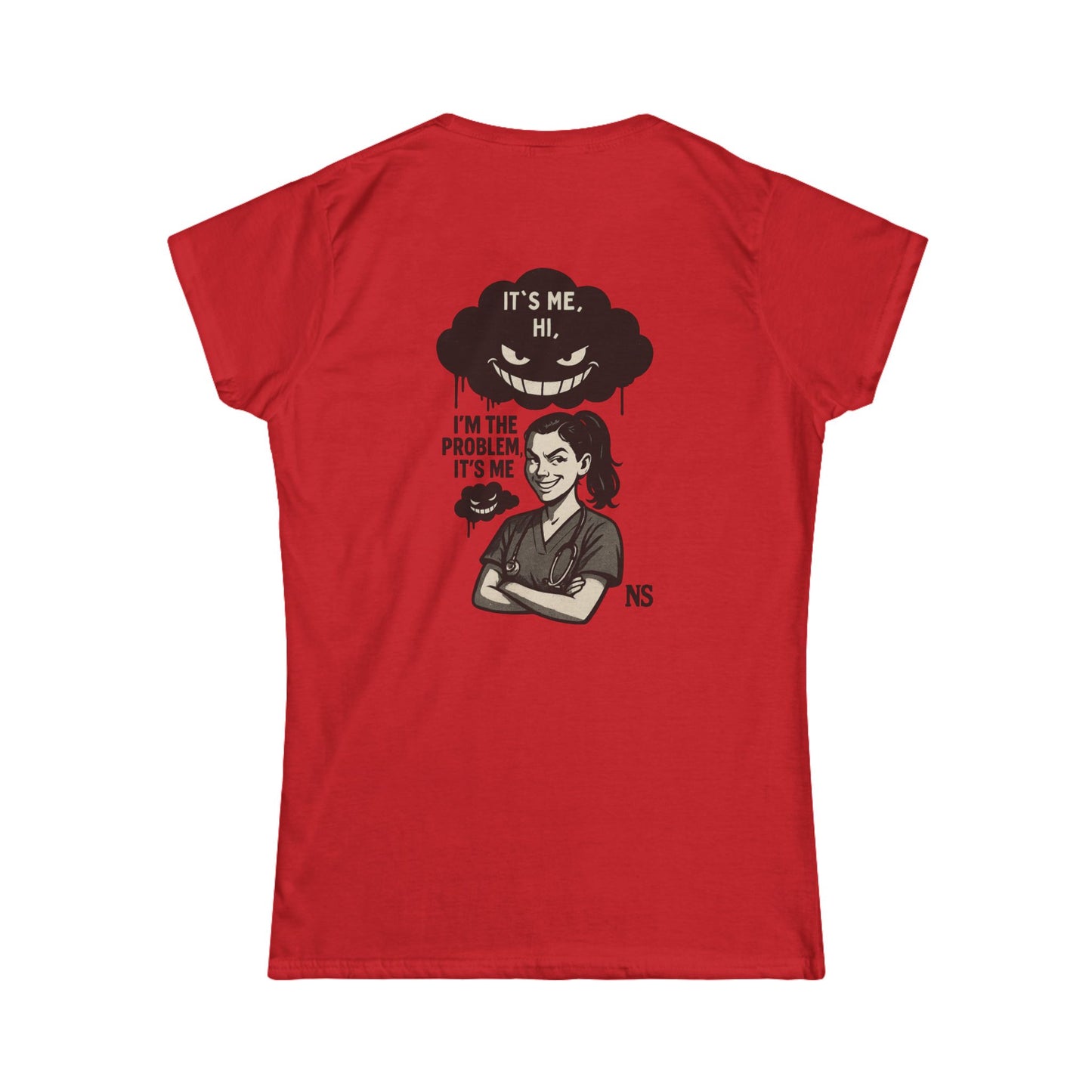 I’m the problem- Women's Soft style T-Shirt