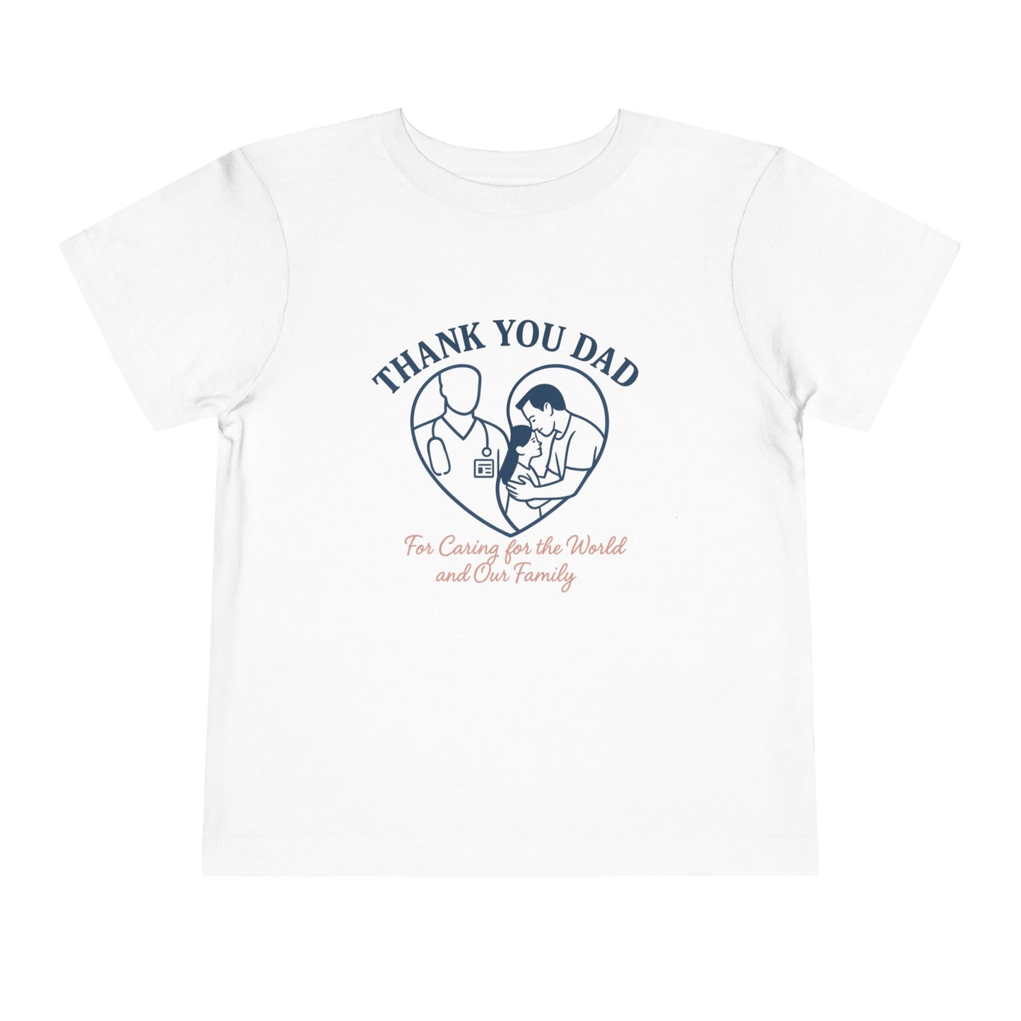 Thank You Dad Toddler Tee, Kids Nurses Appreciation Shirt, Father's Day Gift, Toddler Short Sleeve T-Shirt, Cute Baby Tee