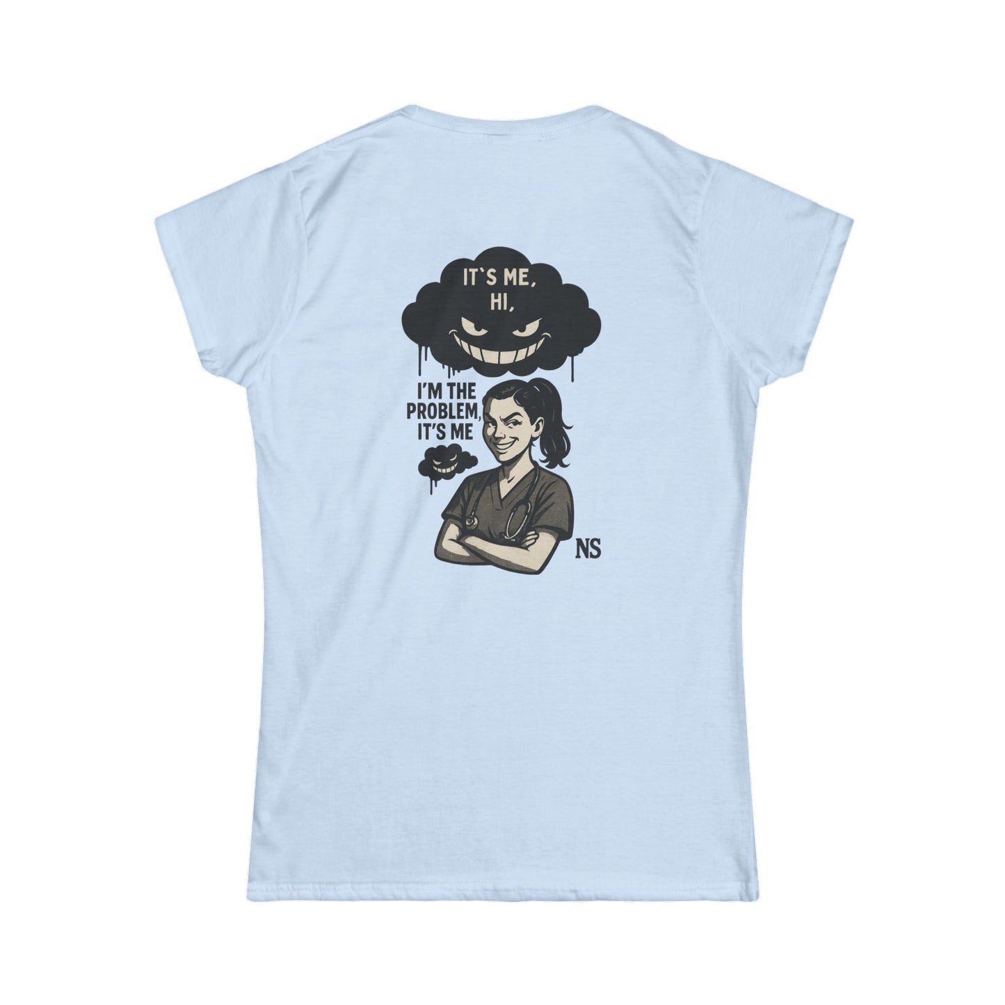 I’m the problem- Women's Soft style T-Shirt