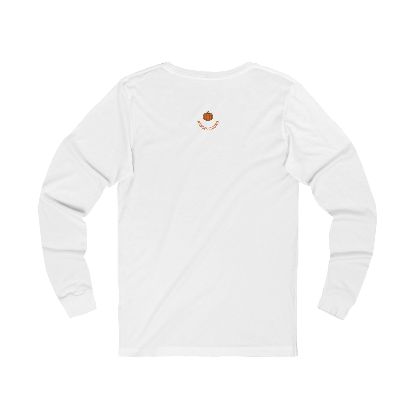 Nurses Strong Fall Long Sleeve Tee