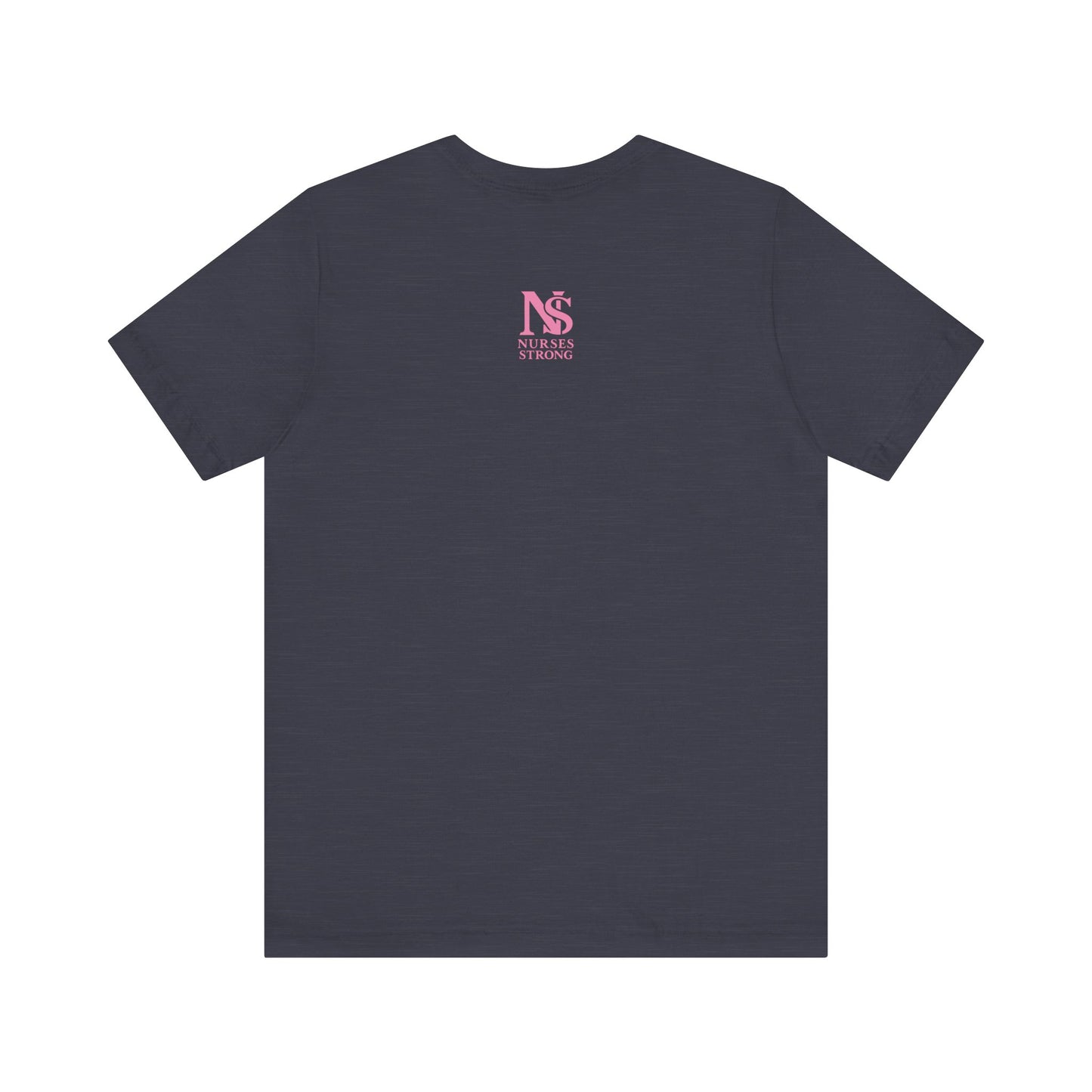 Nurse Strength Tee, Motivational Shirt for Healthcare Workers, Gift for Nurses, Supportive Apparel, Fitness Tee, Nursing Appreciation