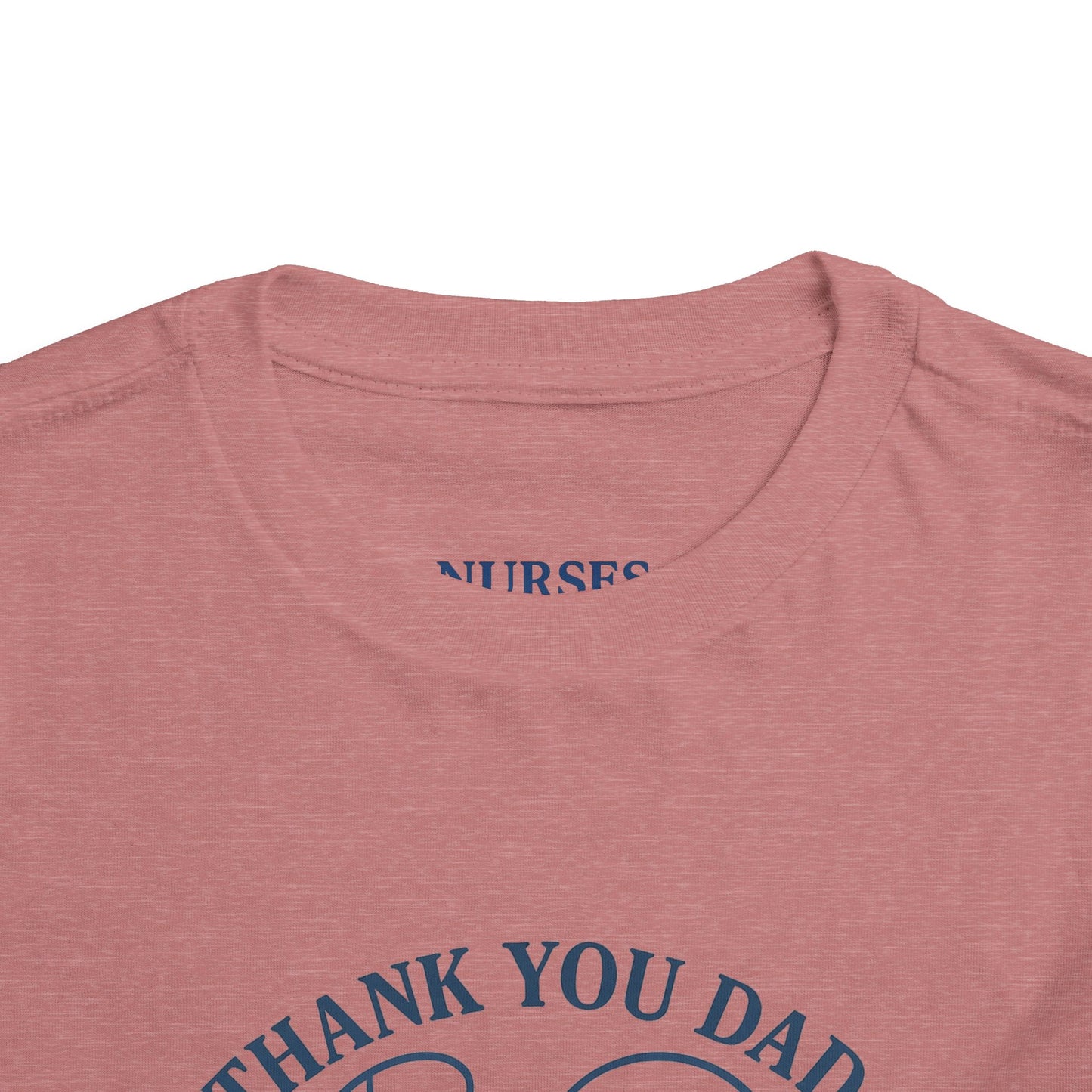 Thank You Dad Toddler Tee, Kids Nurses Appreciation Shirt, Father's Day Gift, Toddler Short Sleeve T-Shirt, Cute Baby Tee