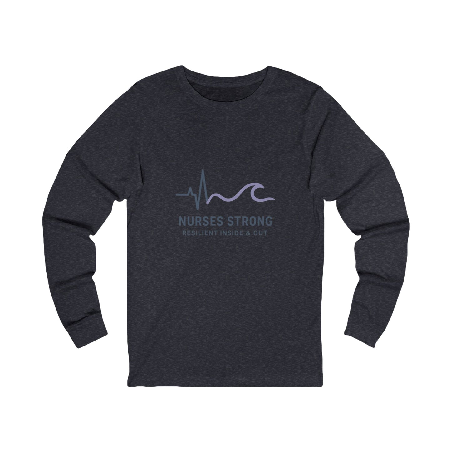Long Sleeve Tee, Nurses Strong Tee, Resilient Inside & Out Shirt, Gift for Nurses, Healthcare Worker Apparel