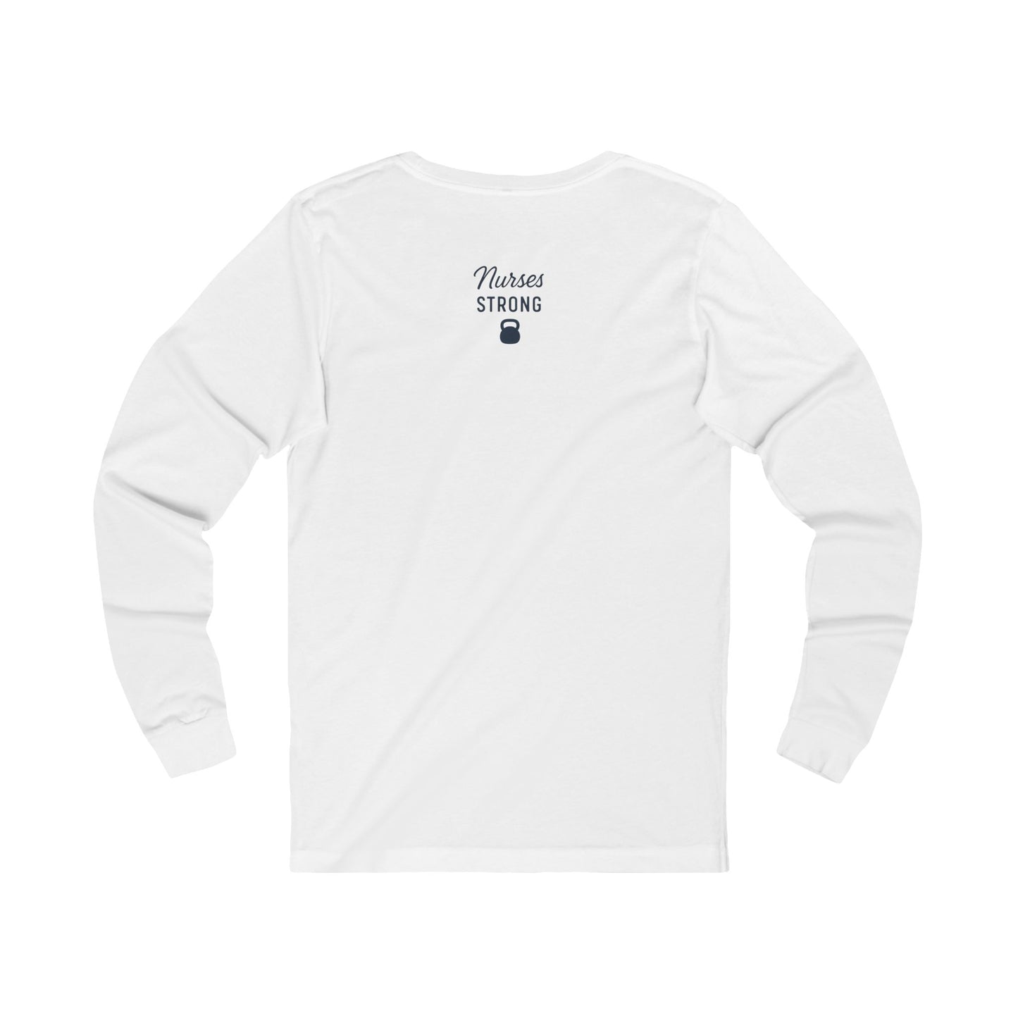 Long Sleeve Tee, Nurses Strong Tee, Resilient Inside & Out Shirt, Gift for Nurses, Healthcare Worker Apparel